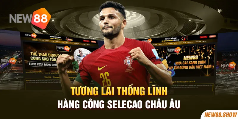 Tương lai thống lĩnh hàng công Selecao Châu Âu