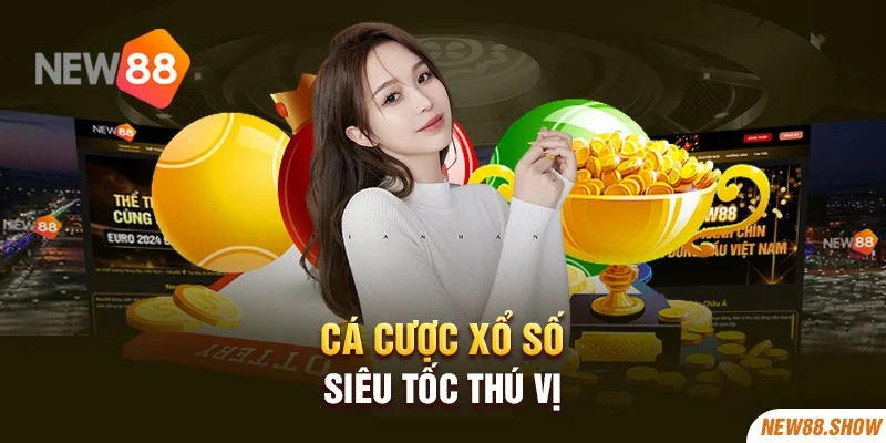 Cá cược xổ số siêu tốc thú vị