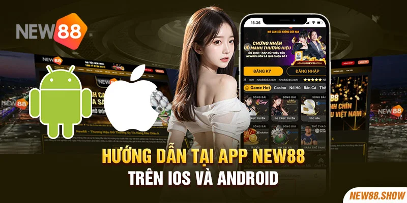 Hướng dẫn tại app New88 trên iOS và Android