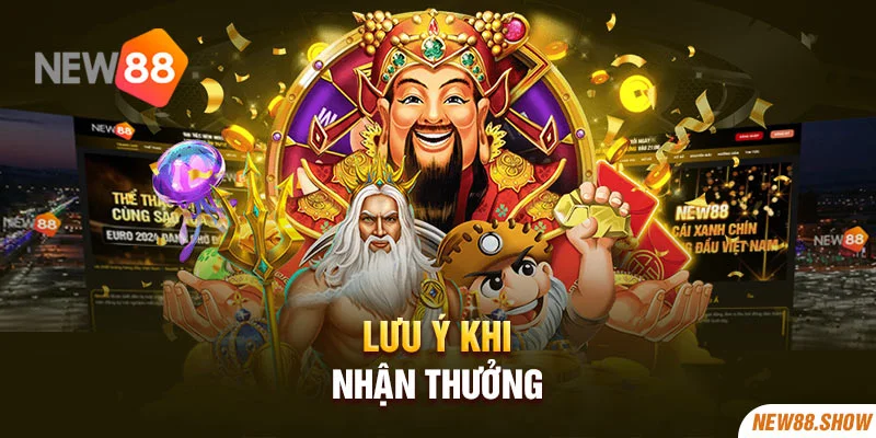 Lưu ý khi nhận thưởng