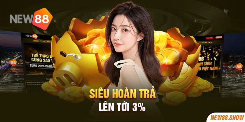 Siêu hoàn trả lên tới 3%