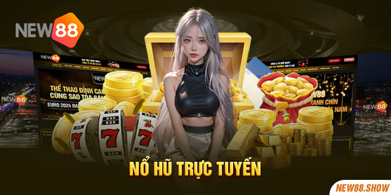 Nổ Hũ trực tuyến