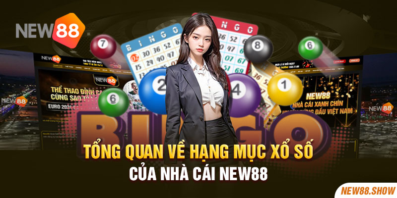 Tổng quan về hạng mục Xổ số của nhà cái New88